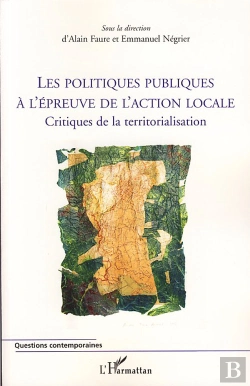 Bertrand.pt - Les Politiques Publiques À L'Épreuve De L'Action Locale ; Critiques De La Territorialisation