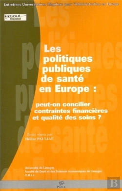 Bertrand.pt - Les Politiques Publiques De Santé En Europe : Peut-On Concilier Contraintes Financières Et Qualité Des Soins?