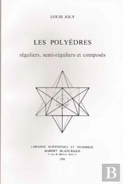 Les Polyèdres ; Réguliers, Semi-Réguliers Et Composés