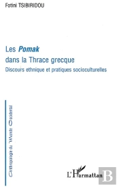Les Pomak Dans La Thrace Grecque ; Discours Ethnique Et Pratiques Socioculturelles