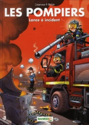 Les Pompiers Tome 10 : Lance À Incident