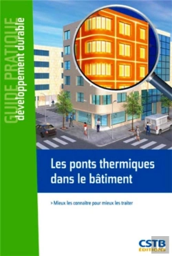 Bertrand.pt - Les Ponts Thermiques Dans Le Bâtiment ; Mieux Les Connaître Pour Mieux Les Traiter ; Guide Pratique Du Développement Durable