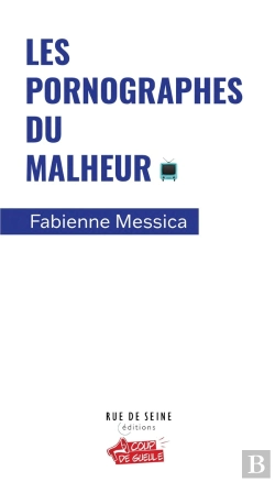 Bertrand.pt - Les Pornographes Du Malheur : Les Médias, Les Journaux Sociaux, Les Réseaux Sociaux Et Nous