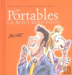 Bertrand.pt - Les Portables ; Ca Nous Rend Fous  !