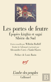 Les Portes De Feutre ; Épopées Kirghiz Et Sagaï, Sibérie Du Sud