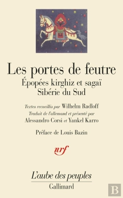 Bertrand.pt - Les Portes De Feutre ; Épopées Kirghiz Et Sagaï, Sibérie Du Sud