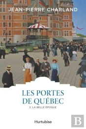 Les Portes De Québec Tome 2 : La Belle Epoque