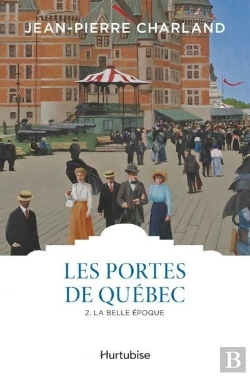 Bertrand.pt - Les Portes De Québec Tome 2 : La Belle Epoque