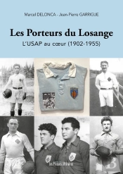 Les Porteurs Du Losange : L'Usap Au Coeur (1902-1955)