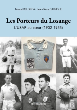 Bertrand.pt - Les Porteurs Du Losange : L'Usap Au Coeur (1902-1955)
