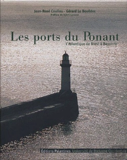 Bertrand.pt - Les Ports Du Ponant ; L'Atlantique De Brest À Bayonne