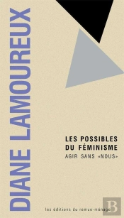 Les Possibles Du Féminisme : Agir Sans Nous