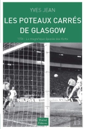 Les Poteaux Carrés De Glasgow  ; 1976 : La Magnifique Épopée Des Vert ; 1976 : Lamagnifique Épopée Des Verts