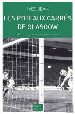 Bertrand.pt - Les Poteaux Carrés De Glasgow  ; 1976 : La Magnifique Épopée Des Vert ; 1976 : Lamagnifique Épopée Des Verts
