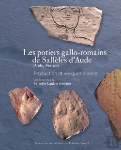 Bertrand.pt - Les Potiers Gallo-Romains De Sallèles D'Aude (Aude, France) : Production Et Vie Quotidienne