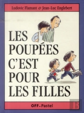 Les Poupées C'Est Pour Les Filles