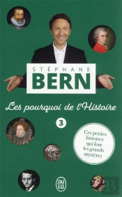 Les Pourquoi De L'Histoire Tome 3 : Ces Petites Histoires Qui Font Les Grands Mystères