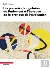 Les Pouvoirs Budgétaires Du Parlement À L'Épreuve De La Pratique De L'Évaluation