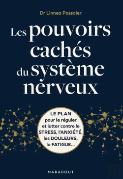 Bertrand.pt - Les Pouvoirs Cachés Du Système Nerveux : Le Plan Pour Le Réguler Et Lutter Contre Le Stress, L'Anxiété, Les Douleurs, La Fatigue...