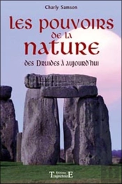 Les Pouvoirs De La Nature ; Des Druides À Aujourd'Hui