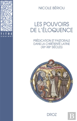 Bertrand.pt - Les Pouvoirs De L'Éloquence : Prédication Et Pastorale Dans La Chrétienté Latine (Xiie-Xiiie Siècles)