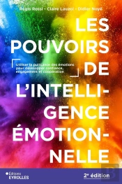 Les Pouvoirs De L'Intelligence Émotionnelle : Utiliser La Puissance Des Émotions Pour Développer Confiance, Engagement Et Coopération (2e Édition)