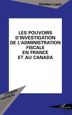 Bertrand.pt - Les Pouvoirs D'Investigation De L'Administration Fiscale En France Et Au Canada