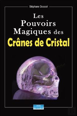 Bertrand.pt - Les Pouvoirs Magiques Des Crânes De Cristal