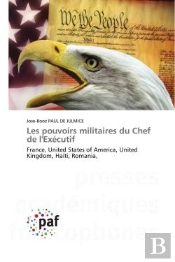 Les Pouvoirs Militaires Du Chef De L'Executif - France, United States Of America, United Kingdom, Ha