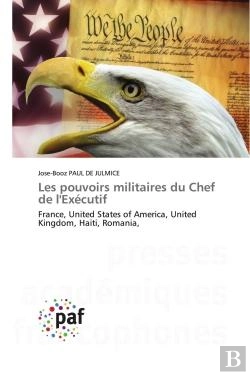 Bertrand.pt - Les Pouvoirs Militaires Du Chef De L'Executif - France, United States Of America, United Kingdom, Ha
