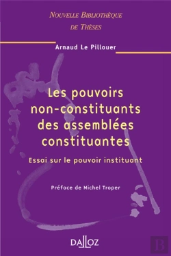 Bertrand.pt - Les Pouvoirs Non-Constituants Des Assemblées Constituantes - Volume 47 Essai Sur Le Pouvoir Instituant