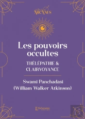 Les Pouvoirs Occultes : Télépathie Et Clairvoyance