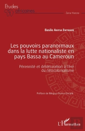 Les Pouvoirs Paranormaux Dans La Lutte Nationaliste En Pays Bassa Au Cameroun : Pérennité Et Détérioration À L'Ère Du Néocolonialisme