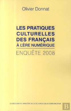 Bertrand.pt - Les Pratiques Culturelles Des Français À L'Ère Numérique ; Enquête 2008