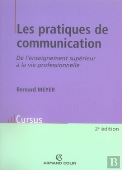 Bertrand.pt - Les Pratiques De Communication ; De L'Enseignement Supérieur À La Vie Professionnelle