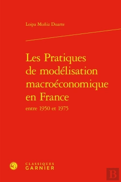Bertrand.pt - Les Pratiques De Modélisation Macroéconomique En France Entre 1950 Et 1975