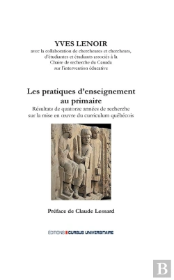 Bertrand.pt - Les Pratiques D'Enseignement Au Primaire : Résultats De Quatorze Années De Recherche Sur La Mise En Œuvre Du Curriculum Québécois