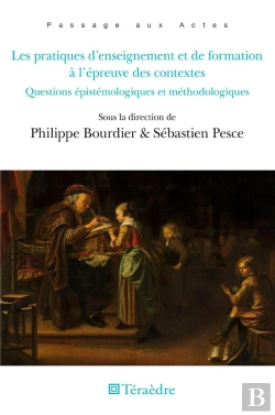 Bertrand.pt - Les Pratiques D'Enseignement Et De Formation A L'Epreuve Des Contextes - Questions Epistemologiques
