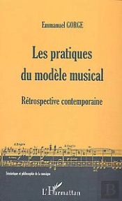 Les Pratiques Du Modele Musical ; Retrospective Contemporaine