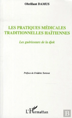Bertrand.pt - Les Pratiques Médicales Traditionnelles Haïtiennes ; Les Guérisseurs De La Djok