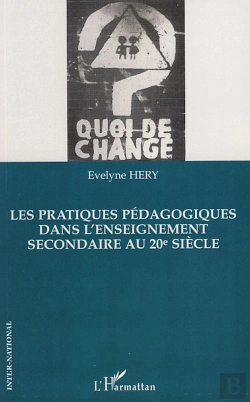 Bertrand.pt - Les Pratiques Pédagogiques Dans L'Enseignement Secondaire Au Xx Siècle ; Quoi De Changé ?