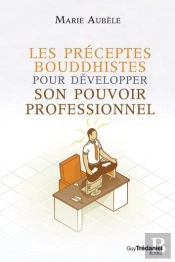 Les Préceptes Bouddhistes Pour Développer Son Potentiel Professionnel