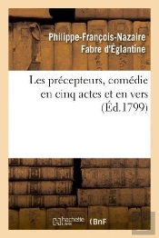 Les Precepteurs, Comedie En Cinq Actes Et En Vers