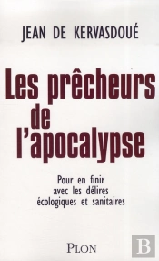 Les Prêcheurs De L'Apocalypse ; Pour En Finir Avec Les Délires Écologiques Et Sanitaires