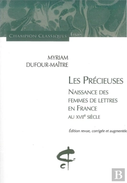 Bertrand.pt - Les Précieuses ; Naissances Des Femmes De Lettres En France Au Xviie Siècle