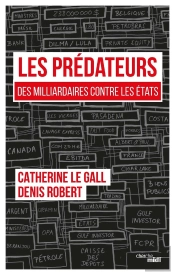 Les Prédateurs ; Des Milliardaires Contre Les États