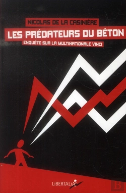 Bertrand.pt - Les Predateurs Du Béton ; Enquête Sur La Multinationale Vinci