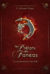 Les Prélats De Faneas Tome 2 : Le Soulèvement Des Fiefs