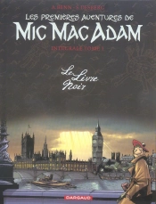 Les Premières Aventures De Mic Mac Adam : Intégrale Vol.1 : Le Livre Noir