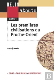 Les Premieres Civilisations Du Proche-Orient ; De La Grece Mycenienne A L'Indus